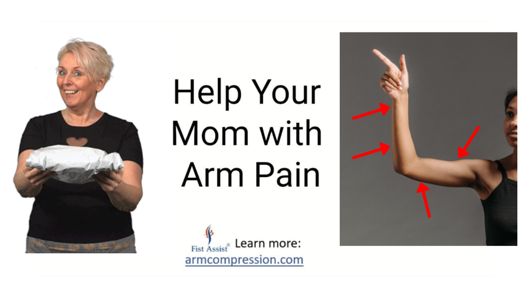 Help Your Mom with Arm Pain
